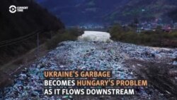 Ukraine's Garbage Becomes Hungary's Problem